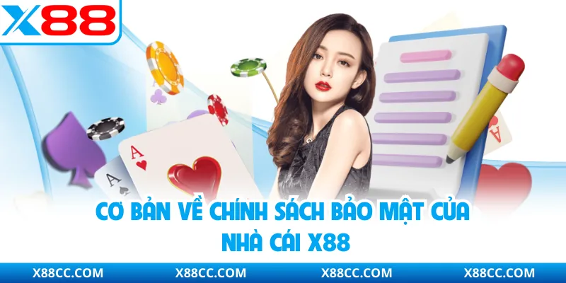 Chính Sách Bảo Mật - Thông Tin Cụ Thể Về Bảo Mật Tài Khoản 1 Cơ bản về chính sách bảo mật của nhà cái X88